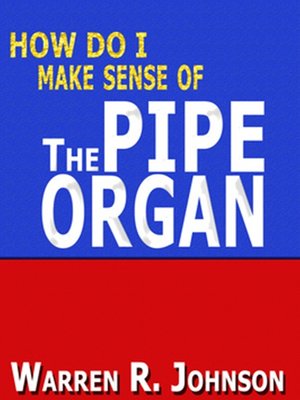 cover image of How Do I Make Sense of the Pipe Organ